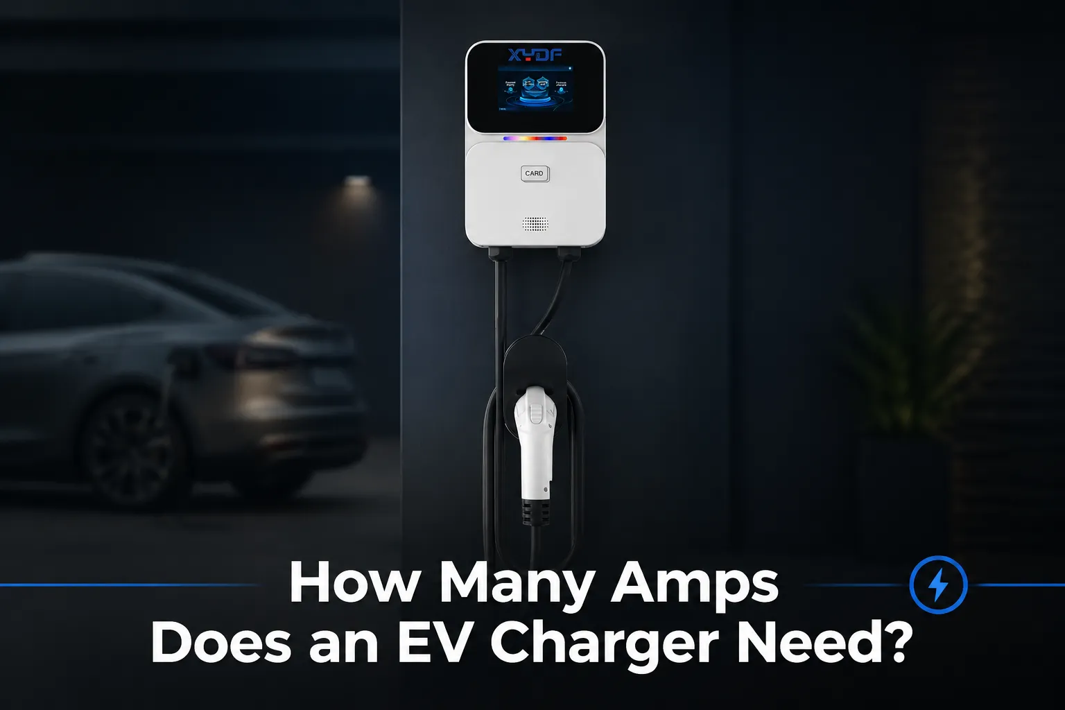 How Many Amps Does an EV Charger Need?