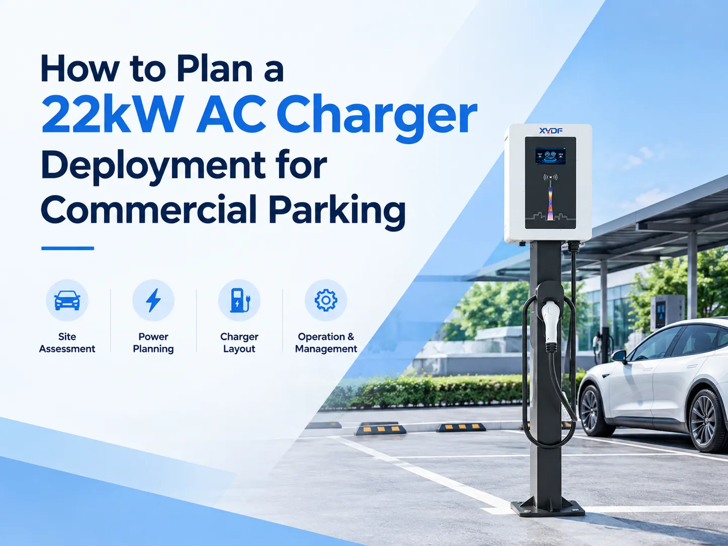 How to Plan a 22kW AC Charger Deployment for Commercial Parking